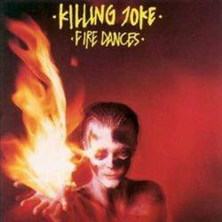 Killing Joke : Fire Dances